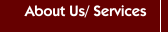 About Us/ Services